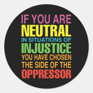 Black History Month If You Are Neutral In Situatio Classic Round Sticker