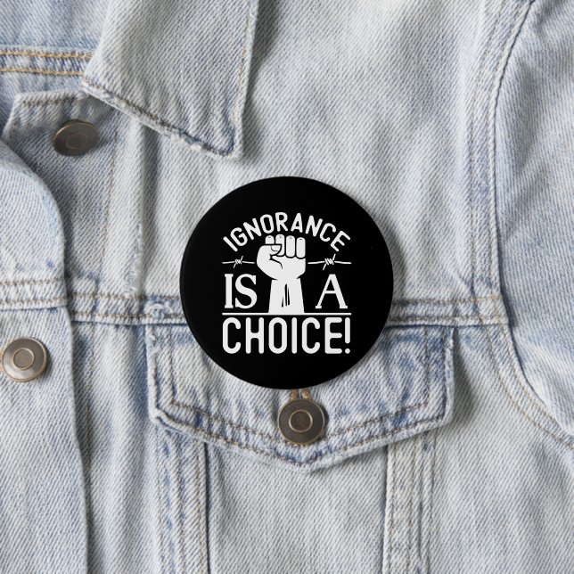 Black History Month Ignorance is a Choice Button (In Situ)