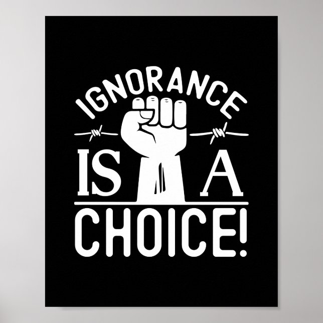 Black History Month Ignorance is a Choice Poster (Front)