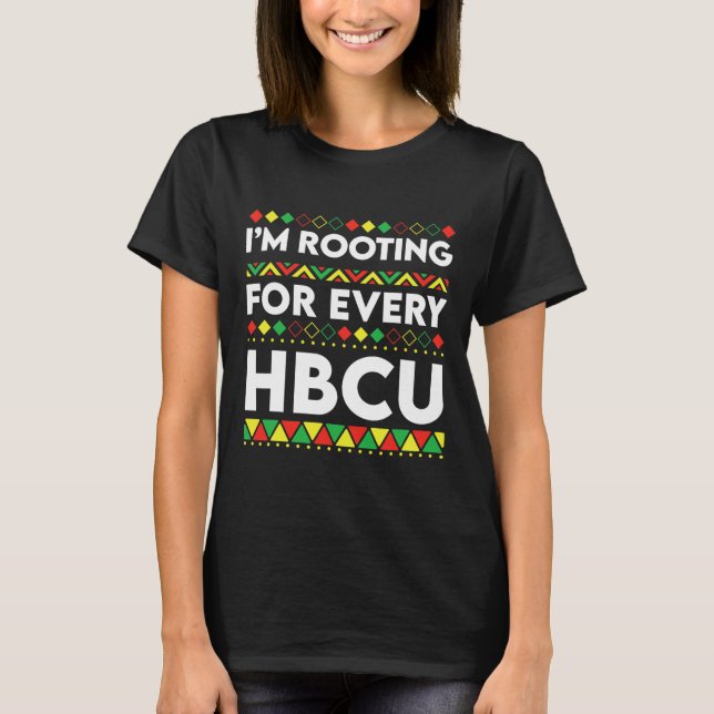 Black History Month I'm Rooting For Every Hbcu 2  T-Shirt (Front)