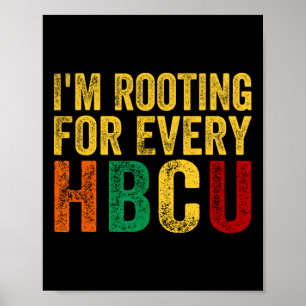 Black History Month I'm Rooting For Every Hbcu  Poster