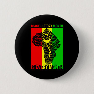 Black History Month Is Every Month Power Fist Afri 6 Cm Round Badge