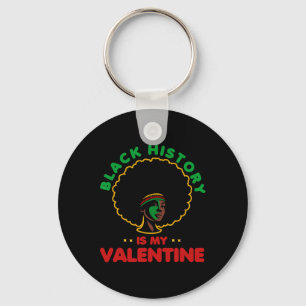 Black History Month Is My Valentine Black Women Gi Key Ring