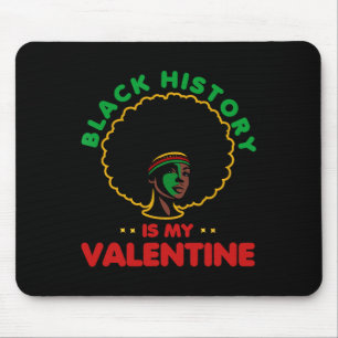 Black History Month Is My Valentine Black Women Gi Mouse Pad