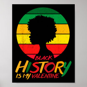 Black History Month Is My Valentine Girl Poster