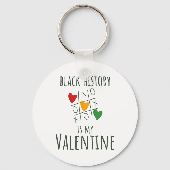 Black History Month Is My Valentine Valentine's Da Key Ring (Front)