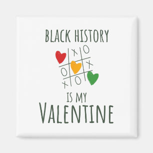 Black History Month Is My Valentine Valentine's Da Magnet