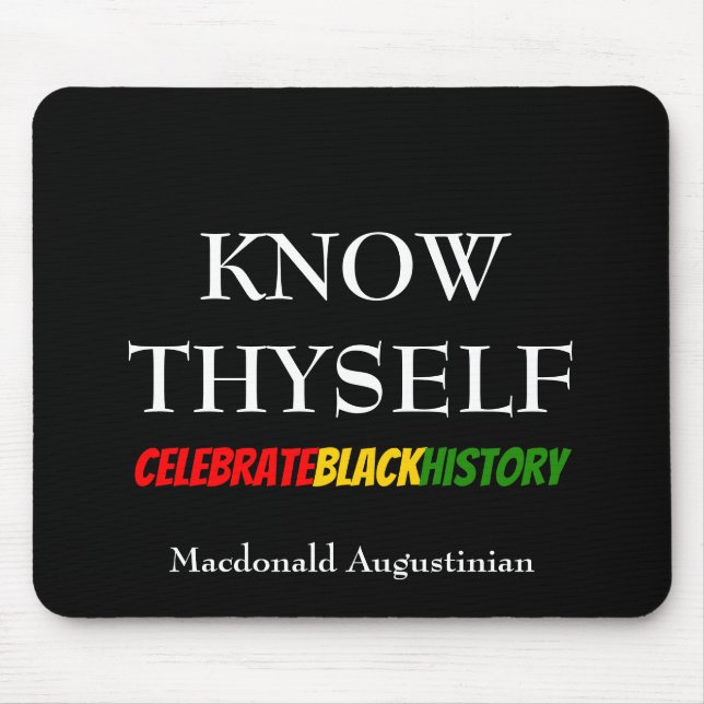Black History Month KNOW THYSELF Motivational BHM Mouse Pad (Front)