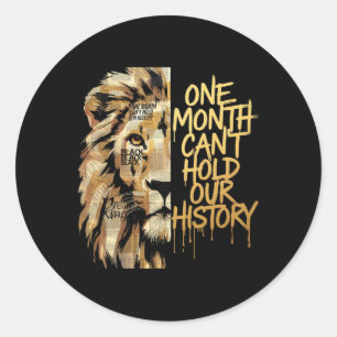 Black History Month Lion One Month Can't Hold Our Classic Round Sticker