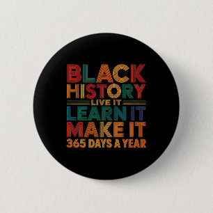 Black History Month Live It Learn It Make It 365 D 6 Cm Round Badge