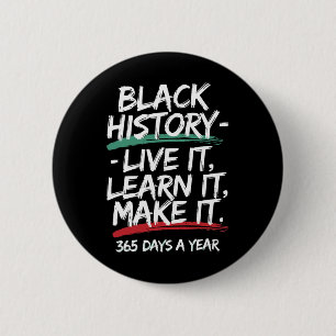 Black History Month Live It Learn It Make It 365 D 6 Cm Round Badge