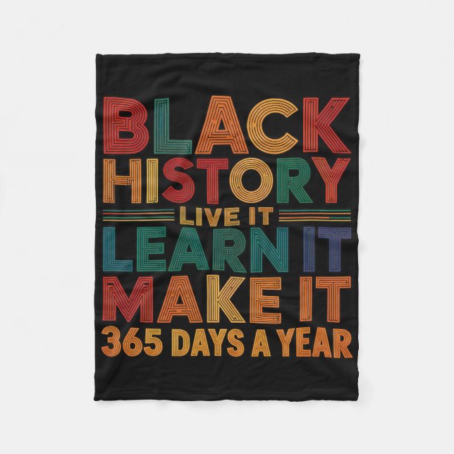 Black History Month Live It Learn It Make It 365 D Fleece Blanket (Front)
