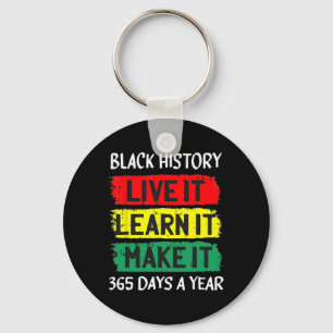 Black History Month Live It Learn It Make It 365 D Key Ring