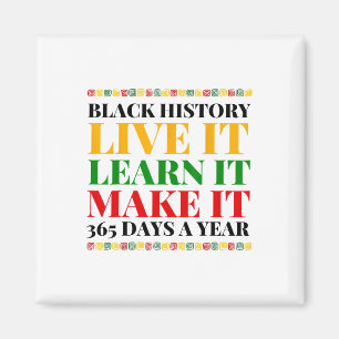 Black History Month Live It Learn It Make It 365 D Magnet