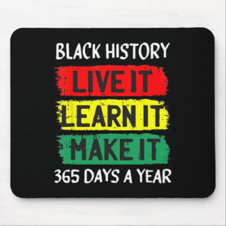 Black History Month Live It Learn It Make It 365 D Mouse Pad