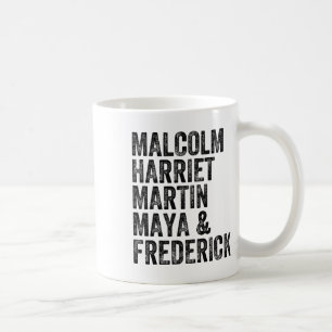 Black History Month Malcolm Harriet Martin Maya An Coffee Mug