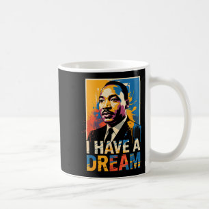 Black history month martin have dream luther king coffee mug