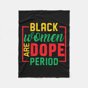 Black History Month Melanin Black Women Are Drug P Fleece Blanket