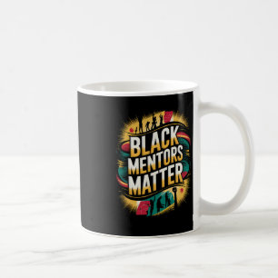 Black History Month Mentors Problem African Americ Coffee Mug