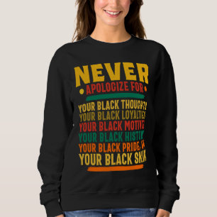 Black History Month Never Apologise African Black  Sweatshirt