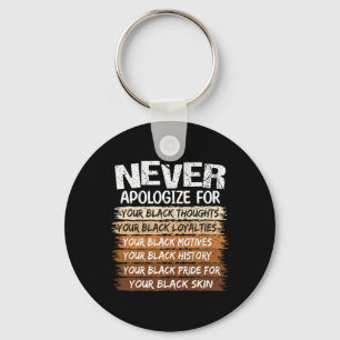 Black History Month Never Apologize Key Ring