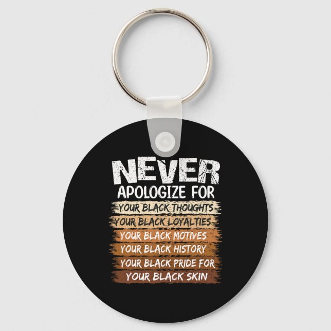 Black History Month Never Apologize  Key Ring (Front)