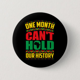 Black History Month One Month Can't Hold Our Histo 6 Cm Round Badge