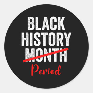 Black History Month Period 1  Classic Round Sticker