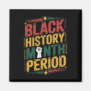 Black History Month Period _3 Magnet