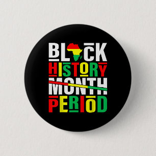 Black History Month Period African American Black  6 Cm Round Badge