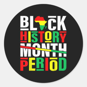 Black History Month Period African American Black  Classic Round Sticker