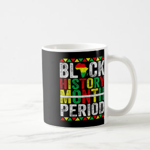 Black History Month Period African American Black Coffee Mug