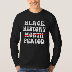 Black History Month Period African Pride BHM Afro T-Shirt