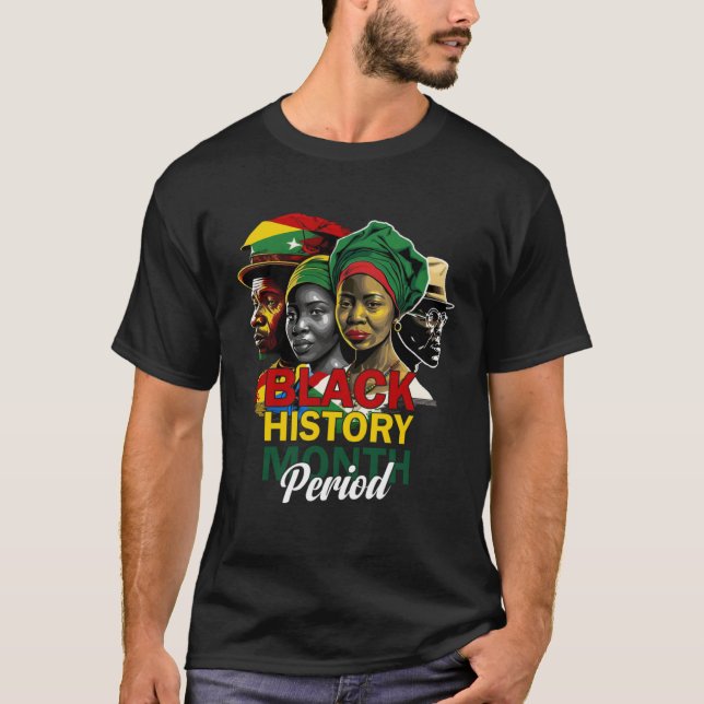 Black History Month Period African Pride Women Men T-Shirt (Front)