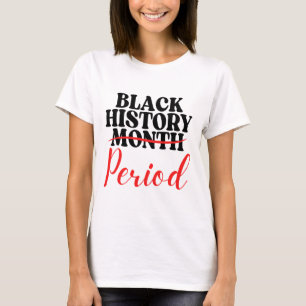 Black History Month Period Afrocentric Melanin Pri T-Shirt