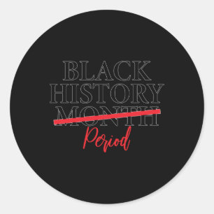 Black History Month Period Classic Round Sticker