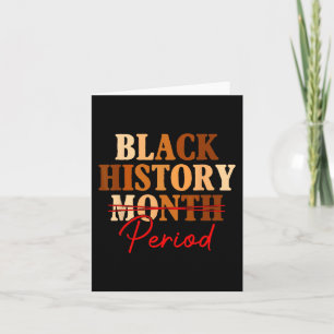 Black History Month Period Melanin Afo Juneteenth Card