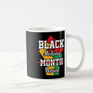 Black History Month Period Melanin African America Coffee Mug