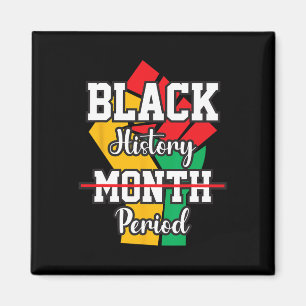 Black History Month Period Melanin African America Magnet