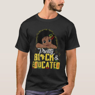 Black History Month , Pretty Black And Educated Wo T-Shirt