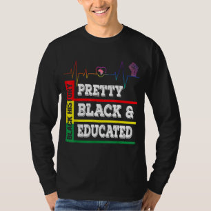 Black History Month Pretty Black Educated Heartbea T-Shirt