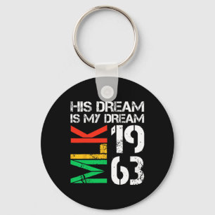 Black History Month Pride Mlk 1963 His Dream Is My Key Ring