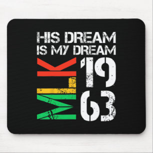 Black History Month Pride Mlk 1963 His Dream Is My Mouse Pad