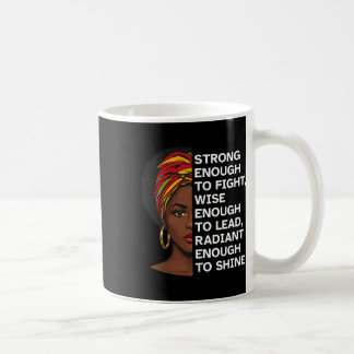 Black History Month Queen Strong Wise Radiant Woma Coffee Mug