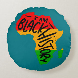 Black History Month Quotes - I AM BLACK HISTORY Round Cushion