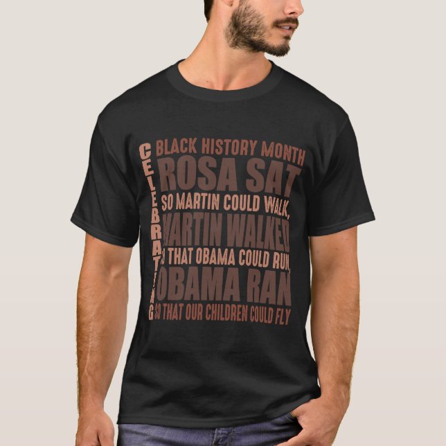Black History Month Rosa Sat So Martin Could Walk T-Shirt (Front)