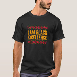 Black History Month Shirt I Am Black Excellence