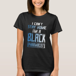 Black History Month Stay Pharmacists African Ameri T-Shirt