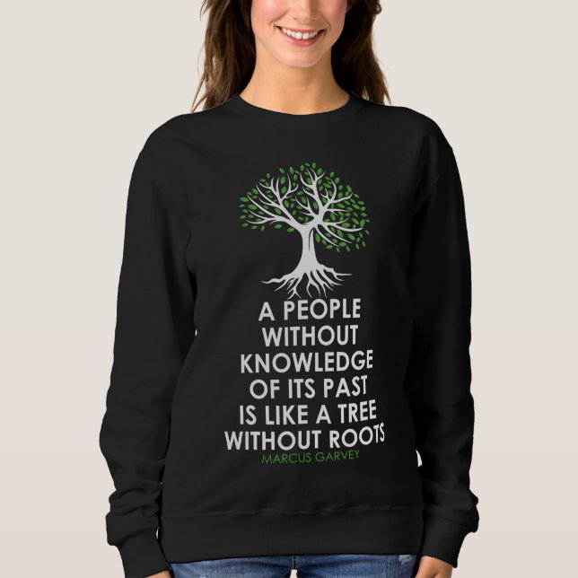 Black History Month - Tree Without Root - Black Is Sweatshirt (Front)