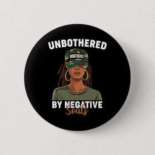 Black History Month Unbothered By Negative Souls C 6 Cm Round Badge